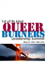 2012 1st of its kind Queer Burner Leadership Summit
